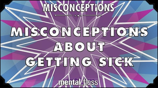 The Most Common Misconceptions About Getting Sick, Debunked